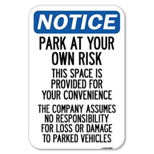 this space is provided for your convenience - the company assumes no responsibility for loss or damage to parked vehicles | 12" x 18" heavy-gauge aluminum rust proof parking sign | made in the usa