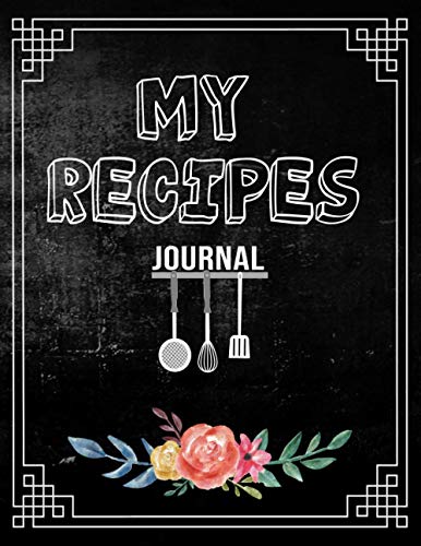 Recipe Journal: 8.5 x 11 Large Recipe Book for Own Recipes: Blank Recipe Book to Write In: Collect the Recipes You Love in Your Own Custom Cookbook, (100-Recipe Journal and Organizer)