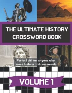 the ultimate history crossword book: perfect gift for anyone who loves history and crosswords | a4 (history activity books)