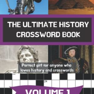 The ultimate history crossword book: Perfect gift for anyone who loves history and crosswords | A4 (History Activity Books)