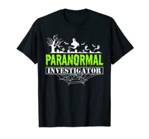paranormal investigator ghost hunting ghost hunter t-shirt