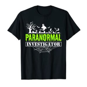 Paranormal Investigator Ghost Hunting Ghost Hunter T-Shirt