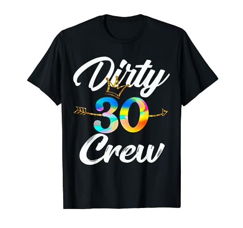 Dirty 30 Crew 30th Birthday Squad Tee with Arrow & Crown T-Shirt