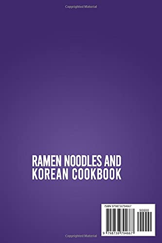 Ramen Noodles And Korean Cookbook: 2 Books In 1: Learn How To Prepare At Home 140 Traditional Recipes From Korea And Japan