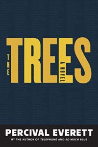 the trees: a novel