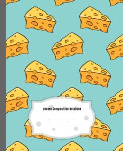cute cheese composition notebook: wide ruled paper notebook journal