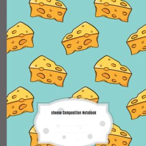 Cute Cheese Composition Notebook: Wide Ruled Paper Notebook Journal