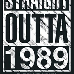 Straight Outta 1989 Dirty Thirty Funny 30Th Birthday: Notebook Planner - 6x9 inch Daily Planner Journal, To Do List Notebook, Daily Organizer, 114 Pages