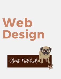 web design - client notebook for digital marketers, freelancers & virtual assistants: keeping your sanity with multiple clients: sanity saver for ... | client logbook | freelancer | marketing