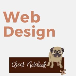 Web Design - Client Notebook for Digital Marketers, Freelancers & Virtual Assistants: Keeping your Sanity with Multiple Clients: Sanity Saver for ... | Client Logbook | Freelancer | Marketing