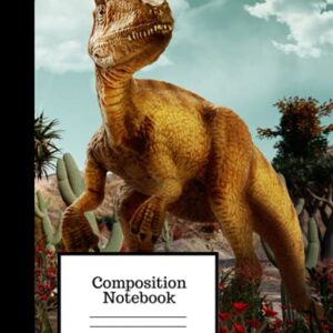 Composition Notebook: Dinosaur Composition Notebook Elementary School : Wide Ruled Lined Paper Notebook Journal: Workbook for Boys Girls Kids Teens ... College Writing Notes (Composition Books)