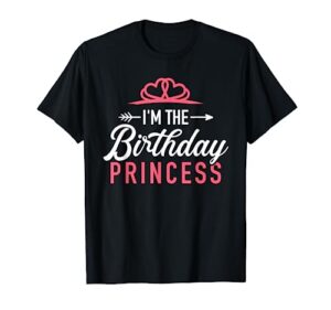 i'm the birthday princess girl matching family t-shirt