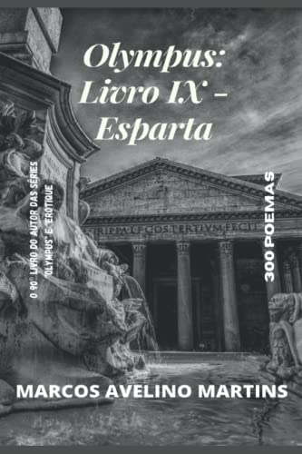 OLYMPUS: LIVRO IX - ESPARTA: 300 POEMAS (Portuguese Edition)