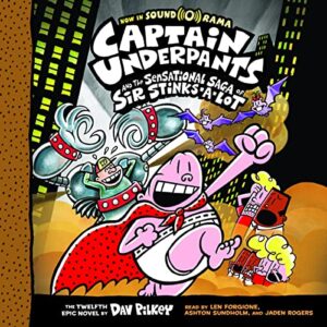 captain underpants and the sensational saga of sir stinks-a-lot: captain underpants, book 12