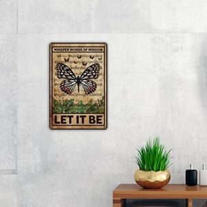 QIONGQI Let It Be The Beatles Metal Tin Sign Wall Decor Retro Whisper Words of Wisdom Butterflies Art Signs for Home Decor Gifts