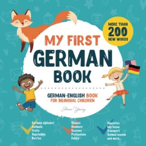 my first german book. german-english book for bilingual children: german-english children's book with illustrations for kids. a great educational tool ... educational books for bilingual children)