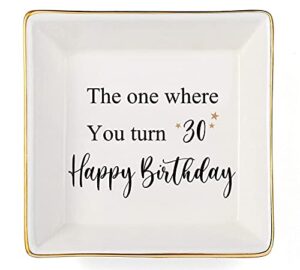 joyimarr 30th birthday gift for women ceramic jewelry holder ring dish - funny turn thirty gift idea for her,friend,daughter,sister - the one where you turn 30 happy birthday