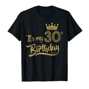 Womens It's My 30th birthday Crown 30 Yrs Old Birthday Queen T-Shirt