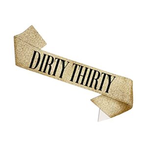 "dirty thirty" sash - 30th birthday gifts birthday sash for women fun party favors birthday party supplies (gold glitter with black lettering)