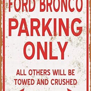 8 x 12 Metal Sign - Ford Bronco Parking ONLY - Vintage Look