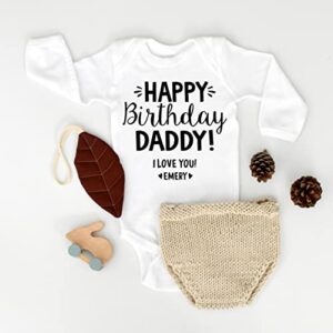 Happy Birthday Daddy I Love You, Happy Birthday Daddy Bodysuit or T-Shirt, Custom Birthday Gift for Dad From Baby Son Daughter (0-3M Short Sleeve Bodysuit)