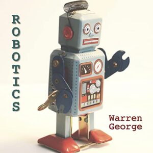 robotics: learn to code through building a robot car (the joy of coding book 6)