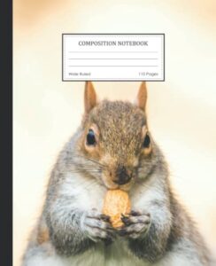 squirrel composition notebook: cute squirrel wide ruled composition notebook 110 pages. a workbook for kids, teens, students and adults