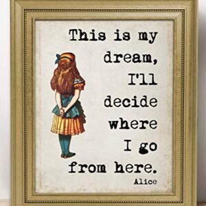 Inspirational Wall Art Poster: "This Is My Dream" Alice In Wonderland - 11x14 Unframed Motivational Wall Art & Positive Affirmations Wall Decor for Kids, Teen Girl, Boy & Office Decor for Men, Women