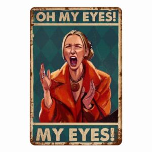 dectinsign metal tin signs signs wall decor oh my eyes my eyes phoebe buffay friend white