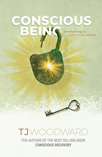 Conscious Being: Awakening to Your True Nature: Second Edition