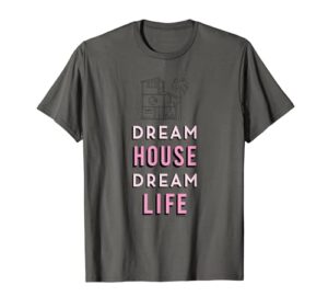 barbie - dream house dream life t-shirt