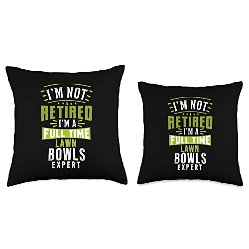 Lawn Bowls Funny Bowls Expert For Retirement Funny Lawn Retired Im A Bowls Expert Throw Pillow, 16x16, Multicolor