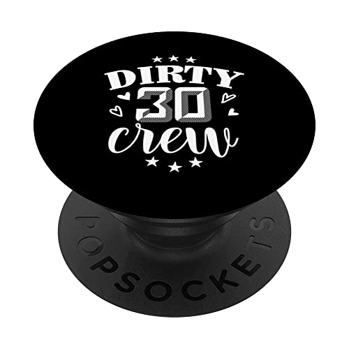 30th Birthday Party Squad - Dirty 30 Crew Birthday Matching PopSockets Swappable PopGrip