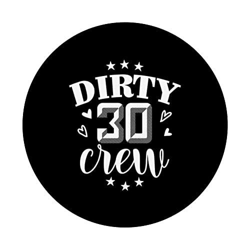 30th Birthday Party Squad - Dirty 30 Crew Birthday Matching PopSockets Swappable PopGrip