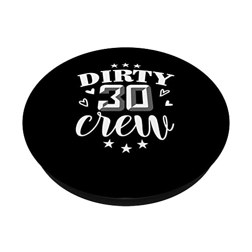 30th Birthday Party Squad - Dirty 30 Crew Birthday Matching PopSockets Swappable PopGrip