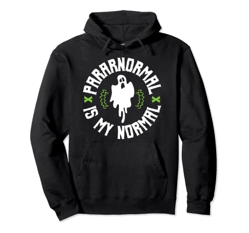 Funny Ghost Paranormal is my Normal Pullover Hoodie