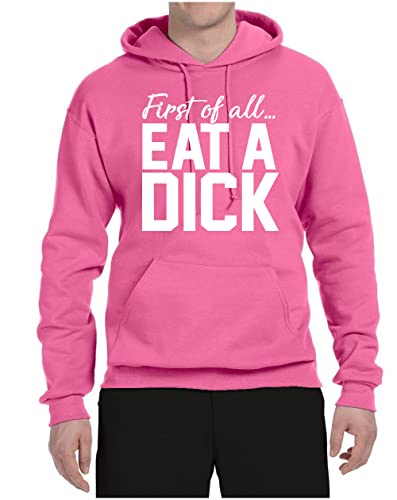 Wild Bobby First Of All … Eat A Dick Humor Unisex Graphic Hoodie Sweatshirt, Neon Pink, X-Large