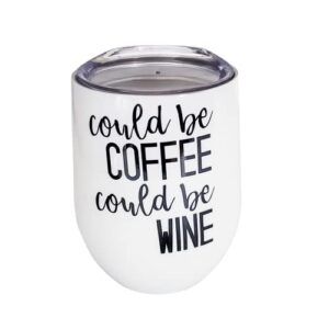dishwasher safe could be coffee, could be wine - 12 oz insulated stainless steel wine tumbler with lid and straw, coffee and wine travel cup, funny gift and accessory for men and women