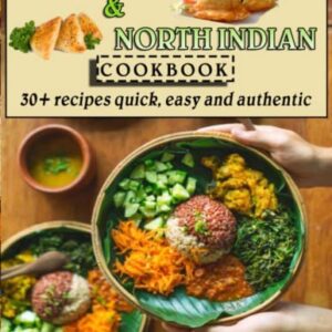 Pakistani & North Indian Cookbook: 30+ recipes quick, easy and authentic