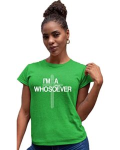 squatch king threads medium kelly green womens i'm a whosoever john 3:16 bible verse christian gift deluxe soft t-shirt