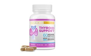 maximize within thyroid support supplement for women & men - focus, mental clarity & energy with ashwagandha iodine zinc kelp vitamin b12 l tyrosine selenium copper bladderwrack- 60 count