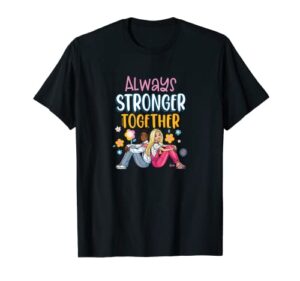 barbie - always stronger together t-shirt