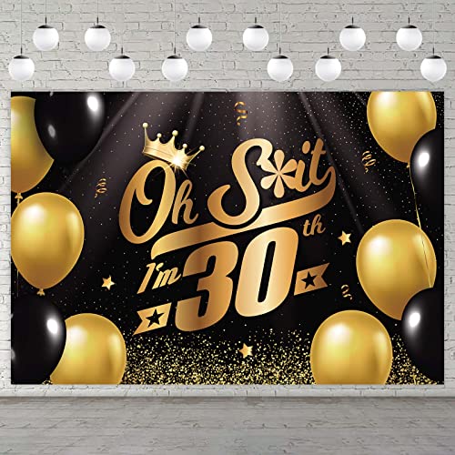 Oh S*hit I’m 30th Banner Backdrop Black Gold Balloons Crown Confetti Hallo Fifteen Cheers to 30 Years Old Theme Decorations Decor for Man Woman Happy 30th Birthday Party Anniversary Supplies