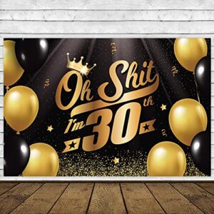 Oh S*hit I’m 30th Banner Backdrop Black Gold Balloons Crown Confetti Hallo Fifteen Cheers to 30 Years Old Theme Decorations Decor for Man Woman Happy 30th Birthday Party Anniversary Supplies