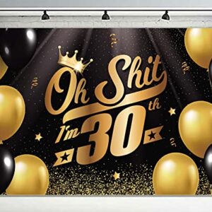 Oh S*hit I’m 30th Banner Backdrop Black Gold Balloons Crown Confetti Hallo Fifteen Cheers to 30 Years Old Theme Decorations Decor for Man Woman Happy 30th Birthday Party Anniversary Supplies