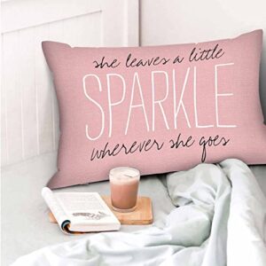 Mugod Decorative Throw Pillow Cover Pink Quote She Leaves A Little Sparkle Wherever She Goes,Cushion Cover Case 20x30 Inches for Home Sofa Bedroom Living for Women Men