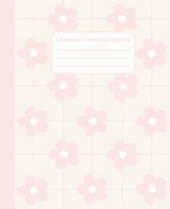 composition notebook: wide ruled lined paper journal | pink flowers pattern workbook for girls teens students school work and college