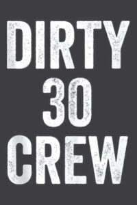 dirty 30 crew great for 30th birthday party with crew: hearts journal: 6" x 9", 110 pages, lined college ruled paper, journal, matte finish cover, diary, planner.