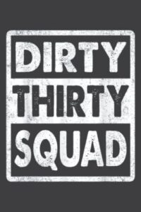 dirty thirty squad funny 30th birthday gift funny: flower journal: 6" x 9", 100 pages, planner, lined college ruled paper, journal, diary, matte finish cover