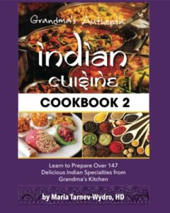 grandma's authentic indian cuisine cookbook 2.: learn to prepare over 147 delicious indian specialties from grandma's kitchen. (grandma's authentic indian cuisine cookbooks)
